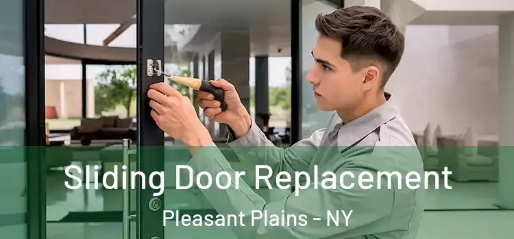 Sliding Door Replacement Pleasant Plains - NY