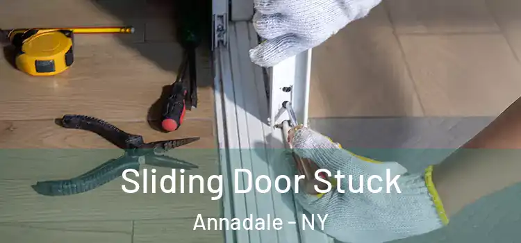 Sliding Door Stuck Annadale - NY