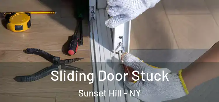 Sliding Door Stuck Sunset Hill - NY