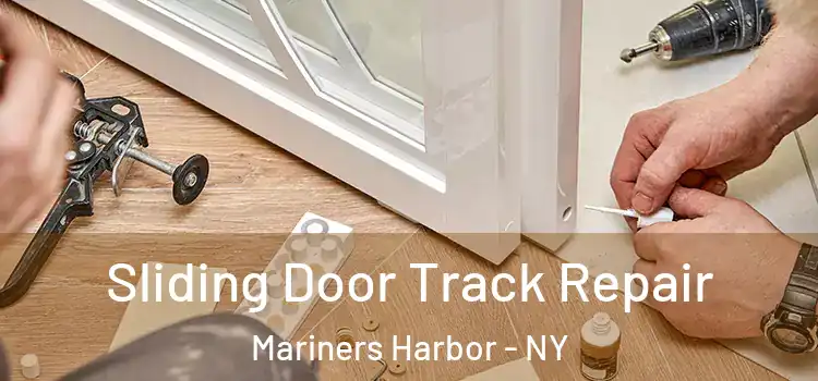 Sliding Door Track Repair Mariners Harbor - NY