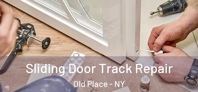 Sliding Door Track Repair Old Place - NY