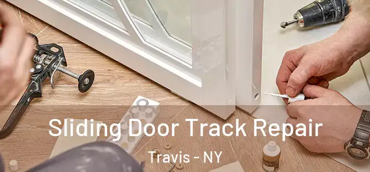 Sliding Door Track Repair Travis - NY