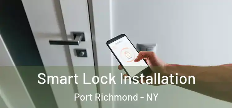 Smart Lock Installation Port Richmond - NY