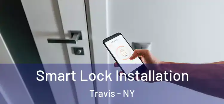  Smart Lock Installation Travis - NY