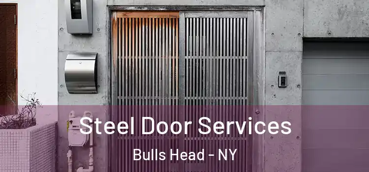  Steel Door Services Bulls Head - NY