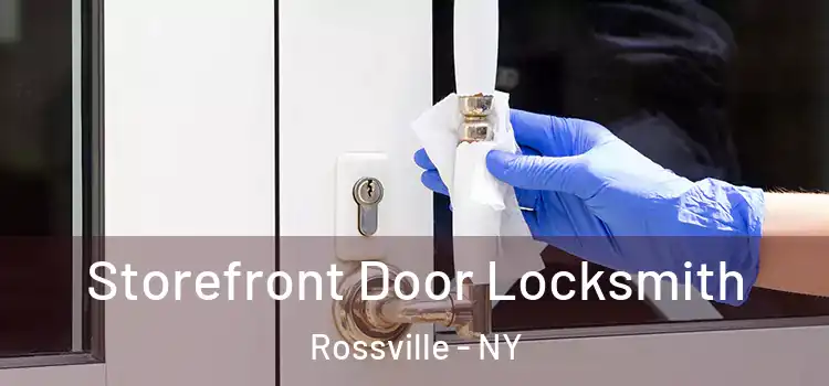 Storefront Door Locksmith Rossville - NY