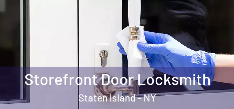 Storefront Door Locksmith Staten Island - NY
