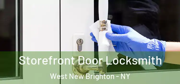  Storefront Door Locksmith West New Brighton - NY