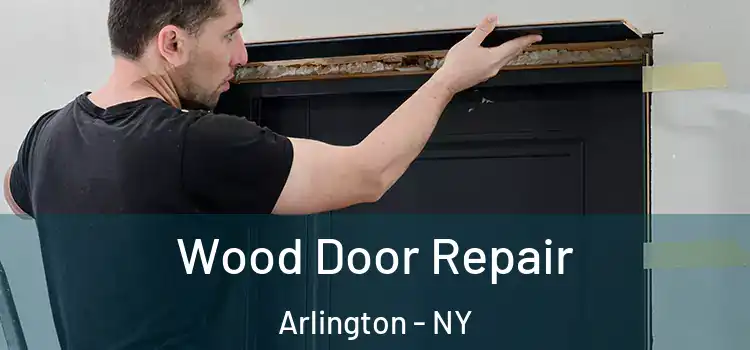Wood Door Repair Arlington - NY