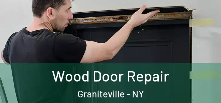 Wood Door Repair Graniteville - NY