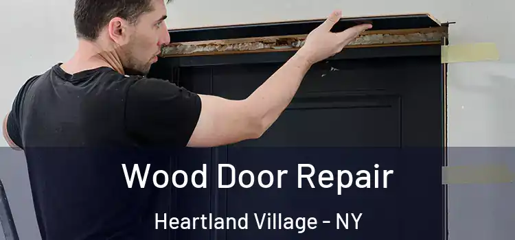 Wood Door Repair Heartland Village - NY