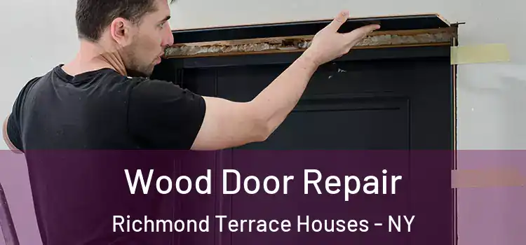 Wood Door Repair Richmond Terrace Houses - NY