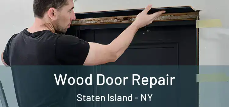 Wood Door Repair Staten Island - NY